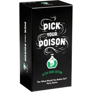 Pick Your Poison NSFW/After Dark Edition
